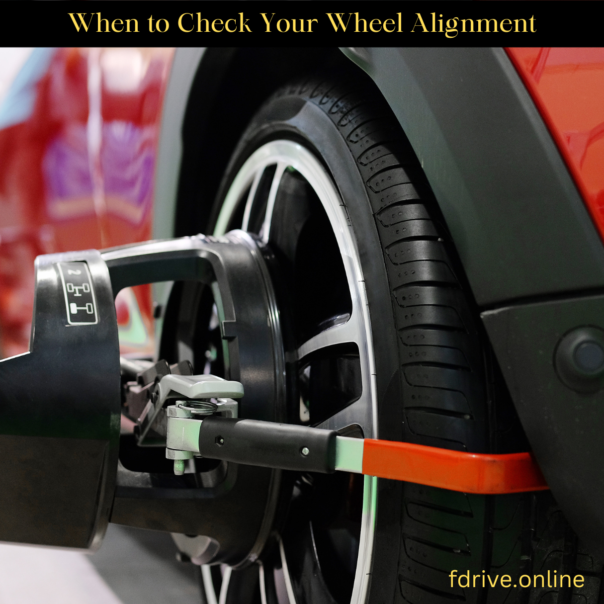 Signs and Timing:  to Check Your Wheel Alignment